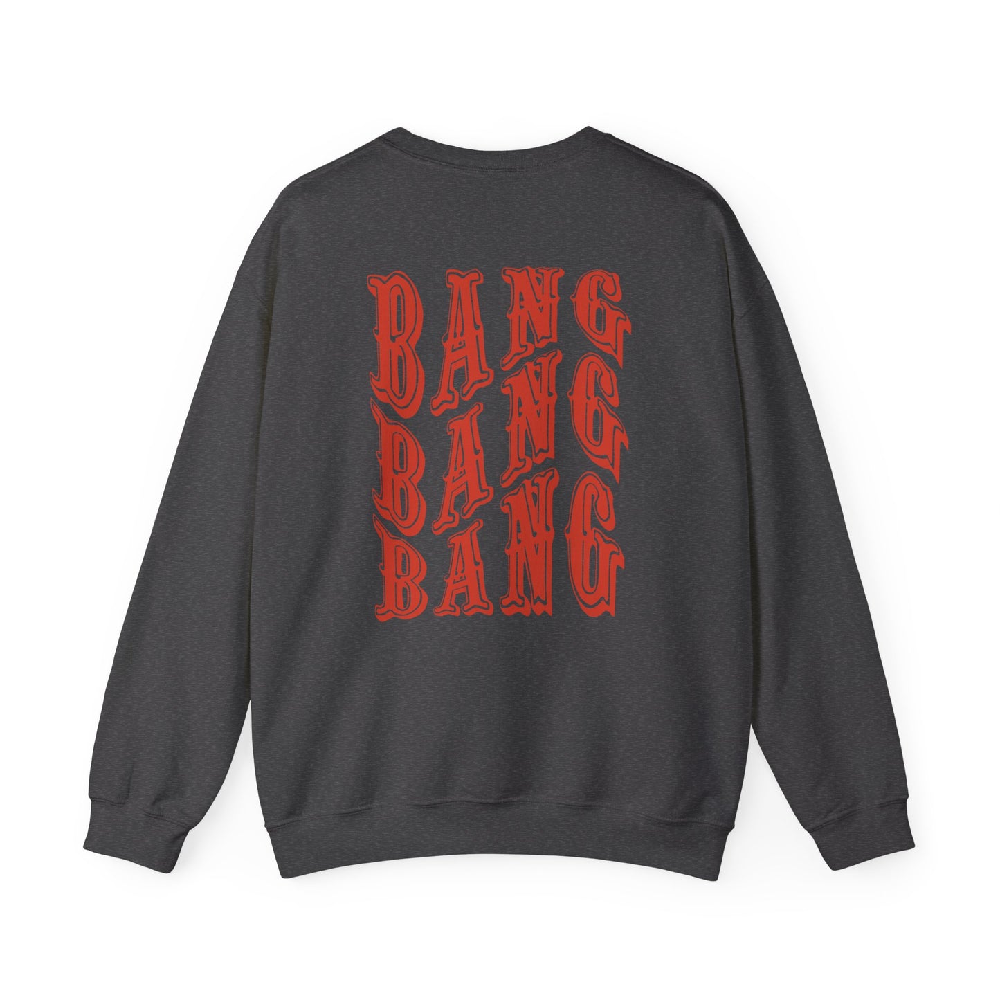 Bang Bang Bang Sweatshirt